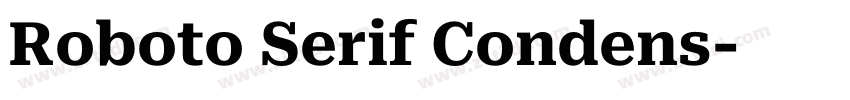 Roboto Serif Condens字体转换 Roboto Serif Condens字体转换